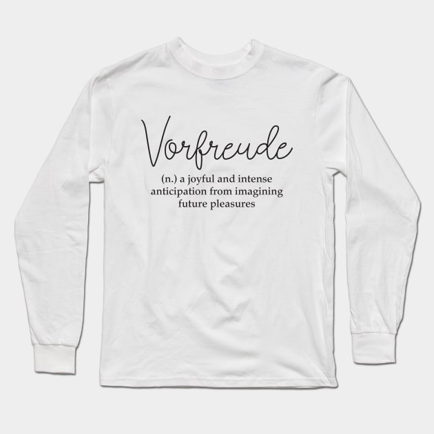 Vorfreude German Word Definition Long Sleeve T-Shirt by KitCronk